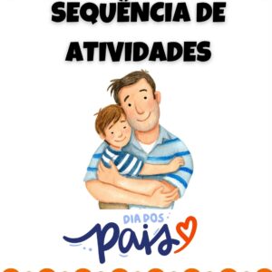 Sequência de atividades Dia dos Pais 1° e 2° ano