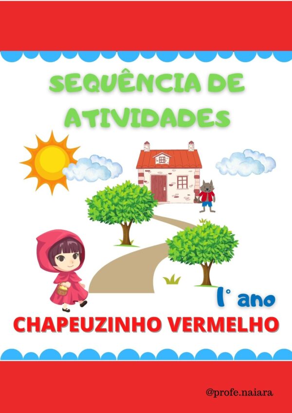 Sequência de atividades Chapeuzinho Vermelho - 1° ano