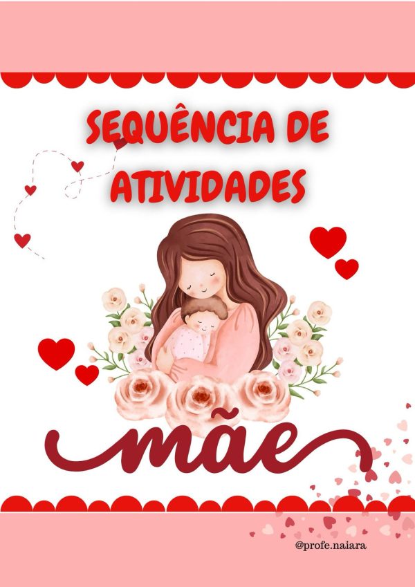 Sequência de atividades: Dia das mães 1° Ano