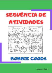 Sequência de Atividades: Bobbie Goodds  1° ano