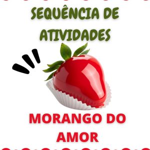 Sequência de atividades: Morango do amor 1° ano