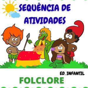 Sequência de Atividades: Folclore - Educação infantil