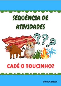 Sequência de atividades: cadê o toucinho?