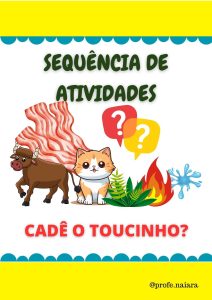 Sequência de atividades: cadê o toucinho? 2° Ano