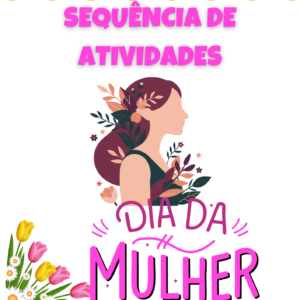 Sequência de Atividades: Dia da Mulher 2° ano