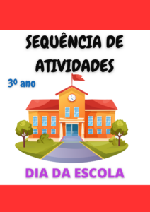 Sequência de Atividades: Dia da escola 3° ano