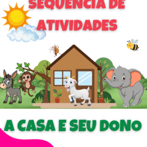 Sequência de Atividades A casa e seu dono / 1° ano