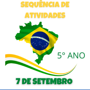 Sequência de atividades: Sete de setembro 5° ano