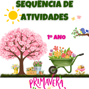 Sequência de atividades: Primavera 1° ano