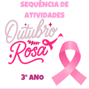 Sequência de atividades: Outubro Rosa 3° ano