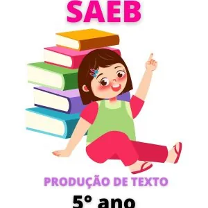 SAEB produção de texto 5° ano