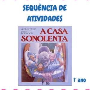 Sequência de atividades - A casa sonolenta 1° ano