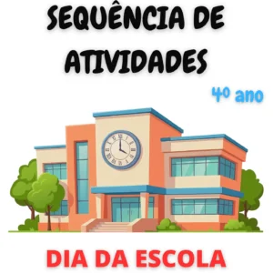 Sequência de Atividades: Dia da escola 4° ano