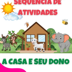 Sequência de Atividades A casa e seu dono / 1° ano